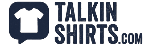 talkinshirts.com™ - Talk Less. Tee More.